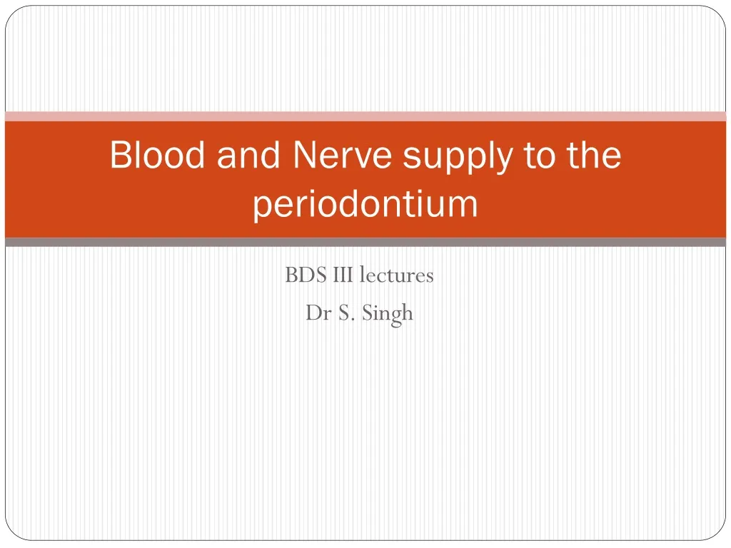 blood and nerve supply to the periodontium