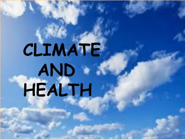 CLIMATE AND HEALTH
