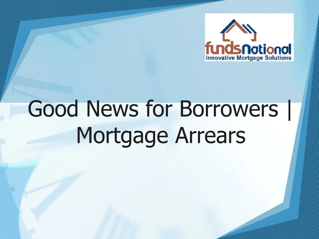 good news for borrowers mortgage arrears