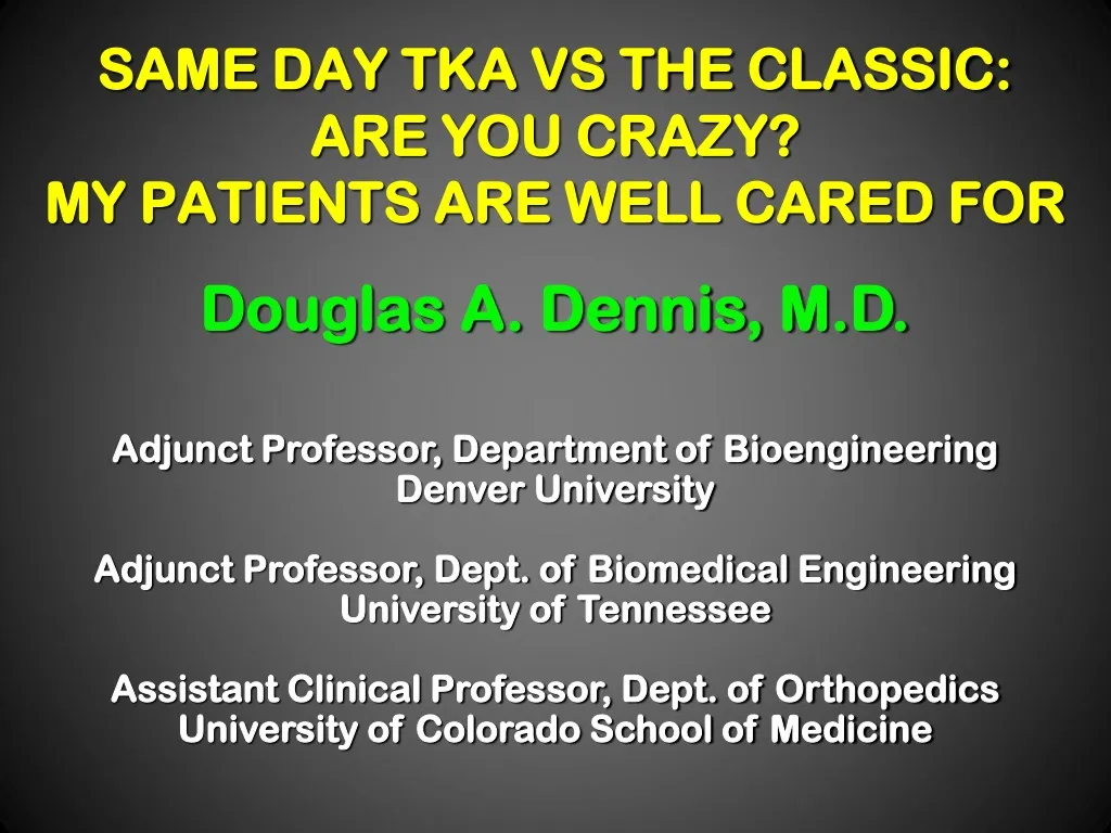 same day tka vs the classic are you crazy my patients are well cared for