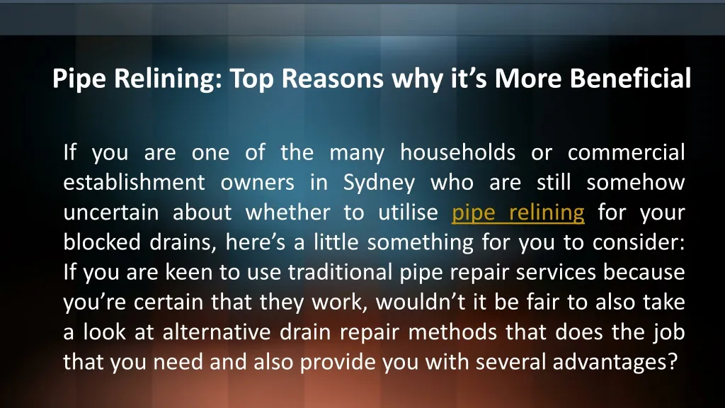 pipe relining top reasons why it s more beneficial