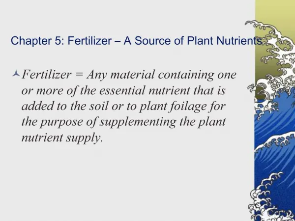 Chapter 5: Fertilizer A Source of Plant Nutrients