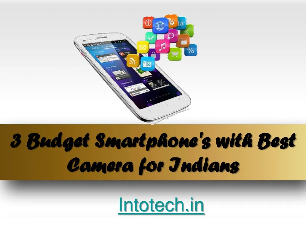3 budget smartphone s with best camera for indians