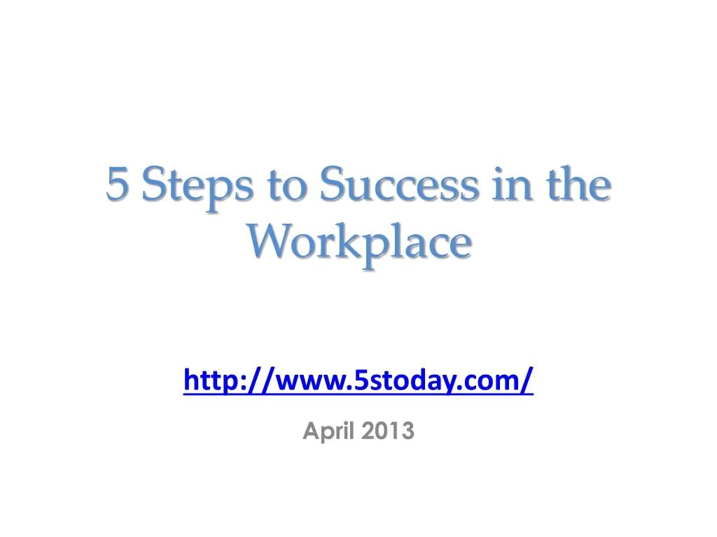 5 steps to success in the workplace