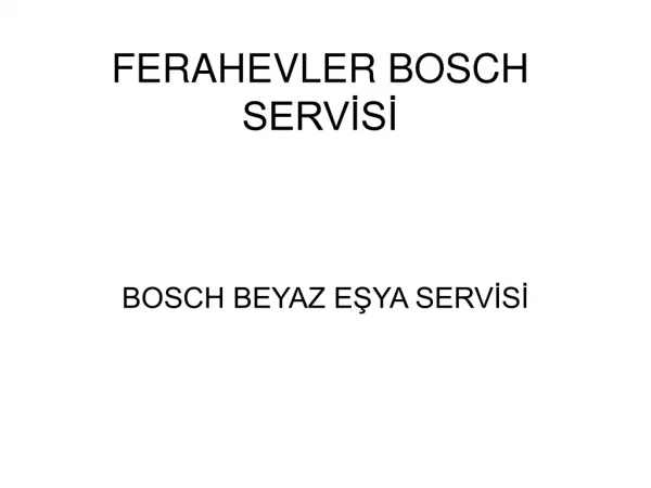 Bosch servis ferahevler - 212 299 15 34 Bosch Servis