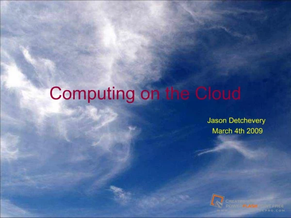 Computing on the Cloud