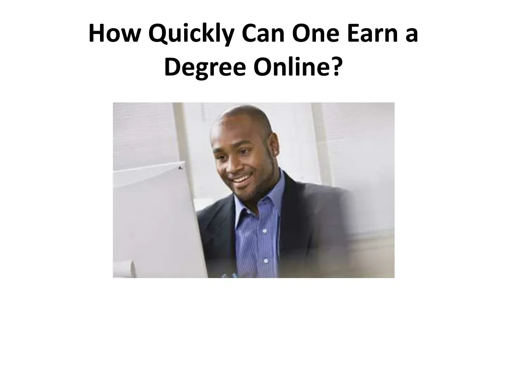 how quickly can one earn a degree online