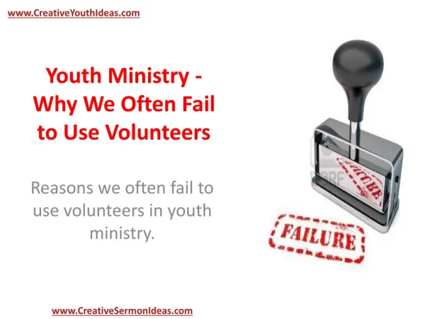 Youth Ministry - Why We Often Fail to Use Volunteers