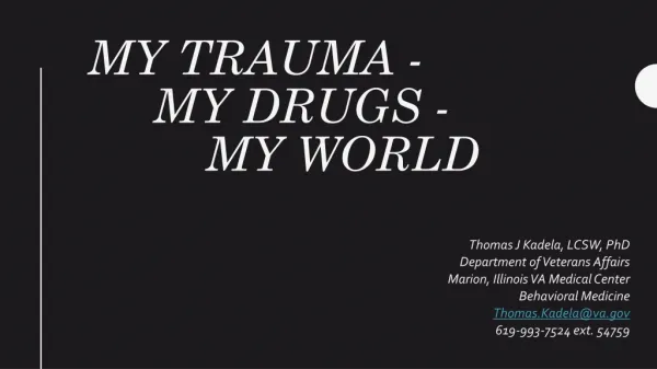 My Trauma - My Drugs - My World
