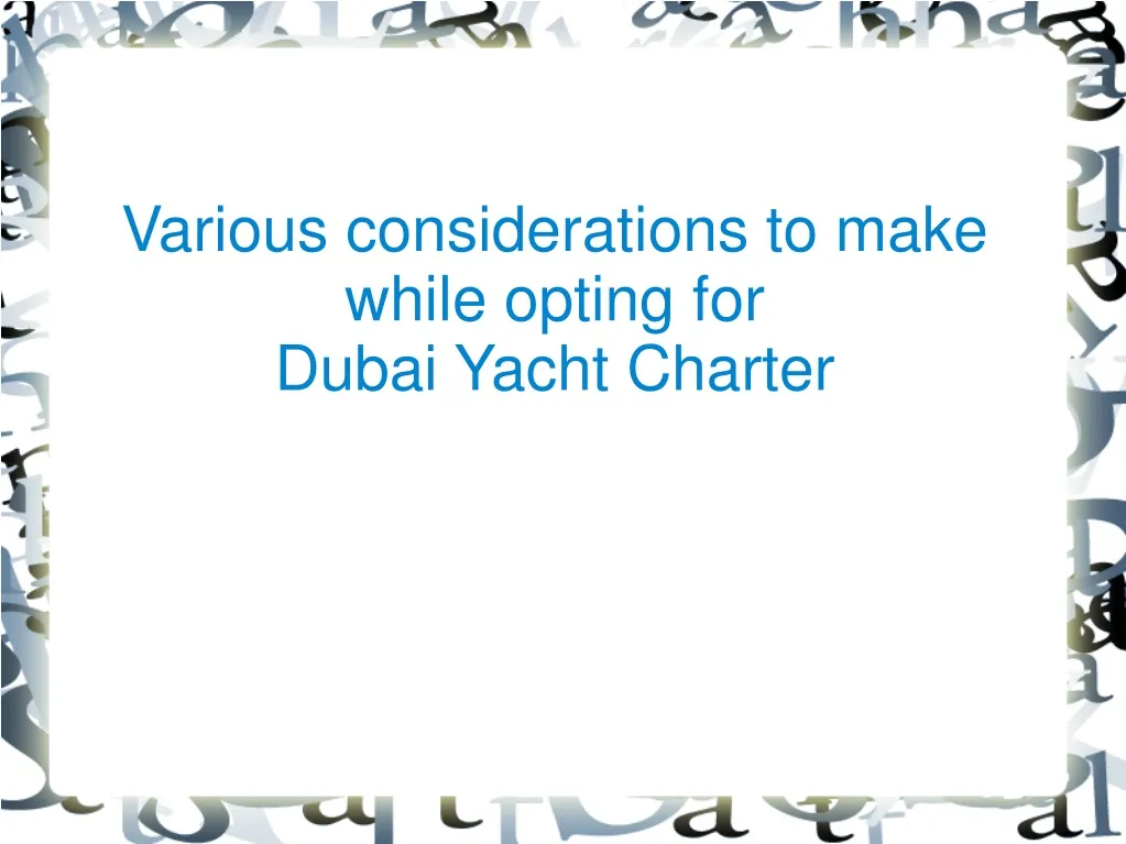 various considerations to make while opting for dubai yacht charter