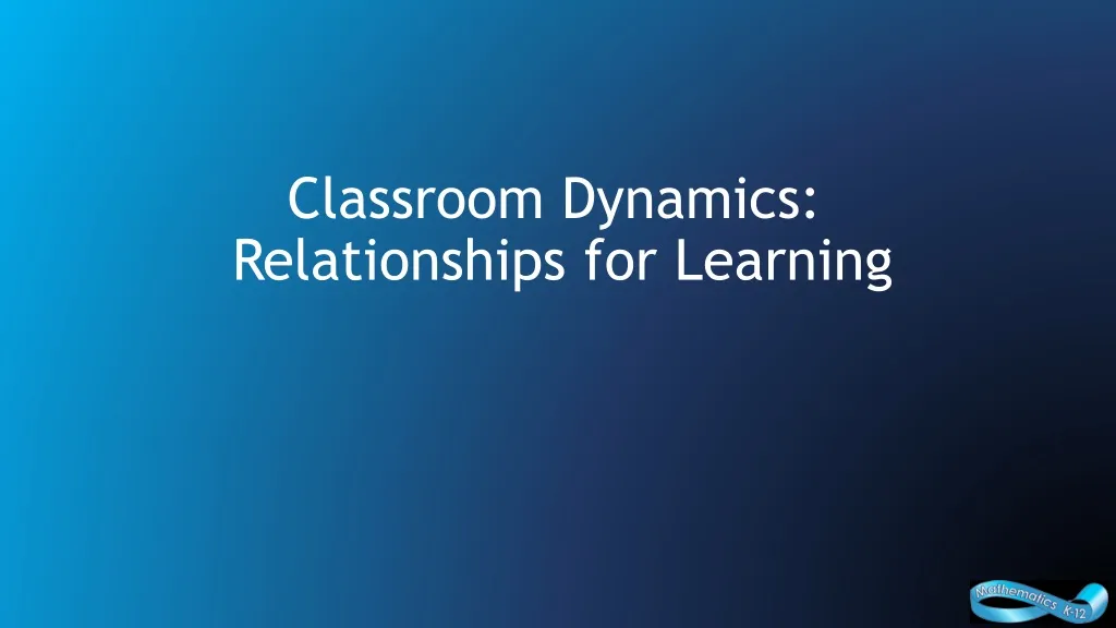 classroom dynamics relationships for learning