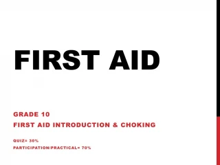 FIRST AID: Grade 10 First Aid Introduction & Choking - slide 1
