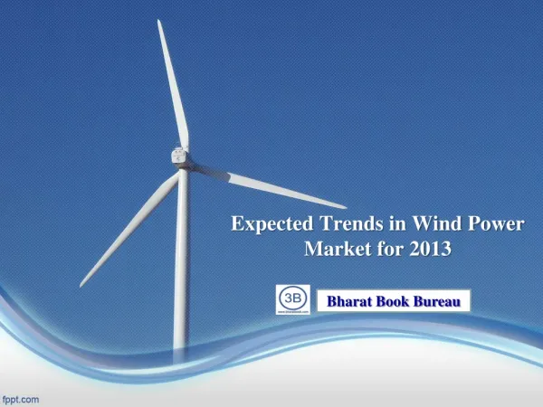 Expected Trends in Wind Power Market for 2013