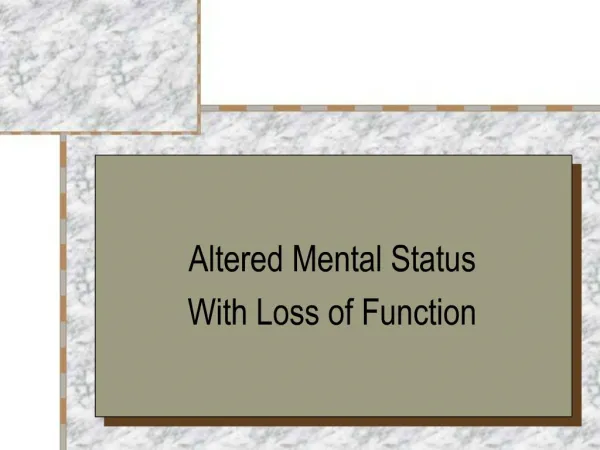 altered mental status loss of function