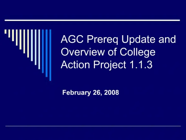 AGC Prereq Update and Overview of College Action Project 1.1.3