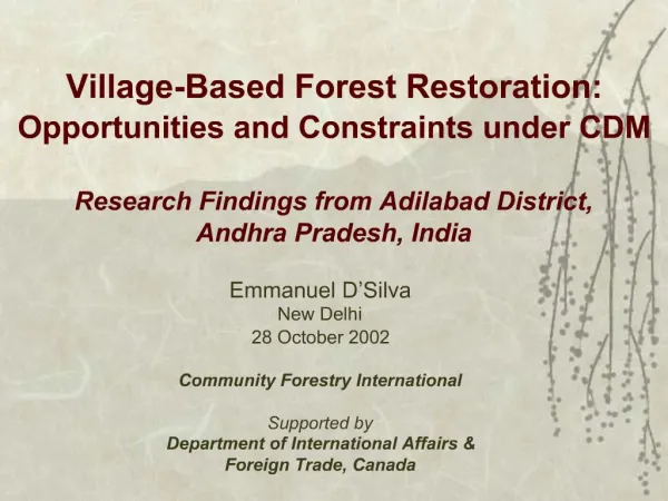 Village-Based Forest Restoration: Opportunities and Constraints under CDM Research Findings from Adilabad District, A