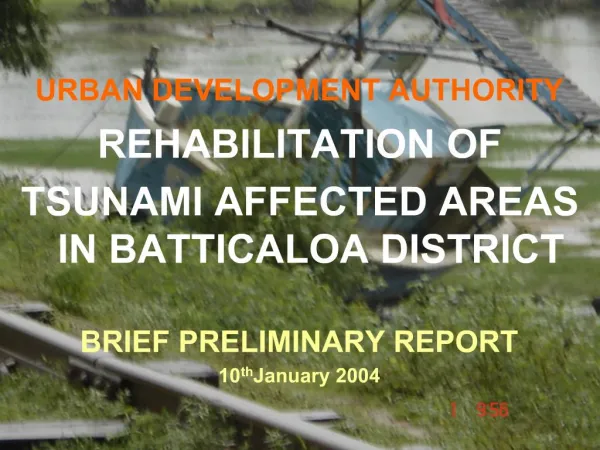 URBAN DEVELOPMENT AUTHORITY REHABILITATION OF TSUNAMI AFFECTED AREAS IN BATTICALOA DISTRICT BRIEF PRELIMINARY REPORT