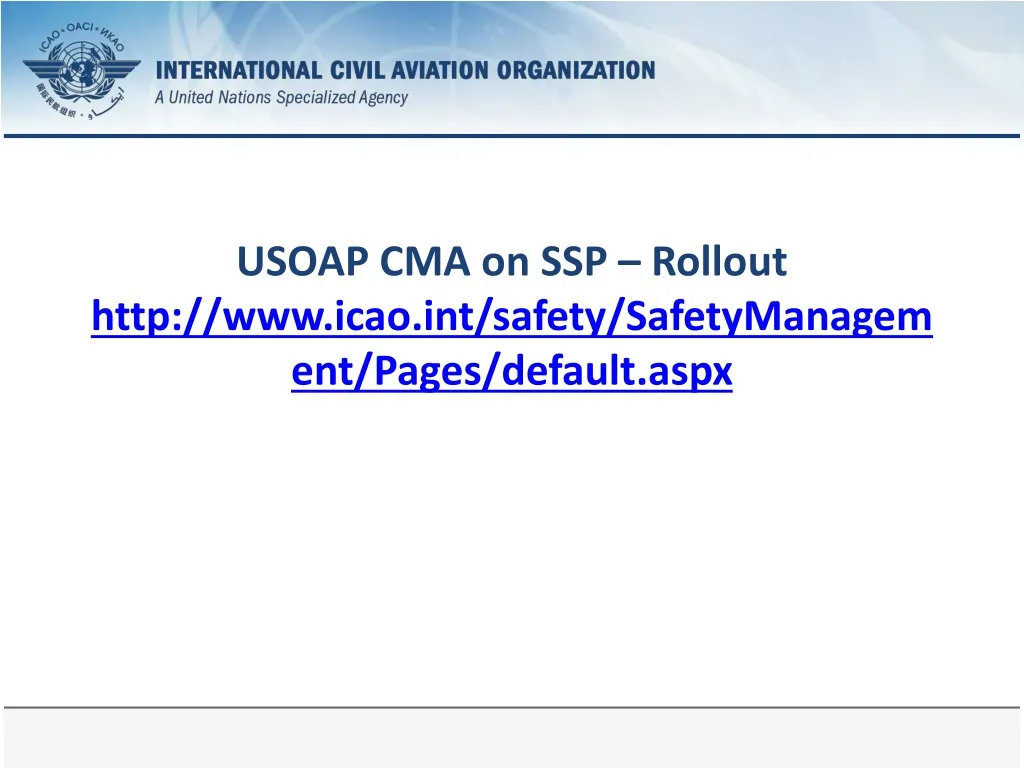 usoap cma on ssp rollout http www icao int safety safetymanagement pages default aspx