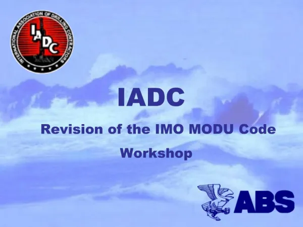 IADC Revision of the IMO MODU Code Workshop