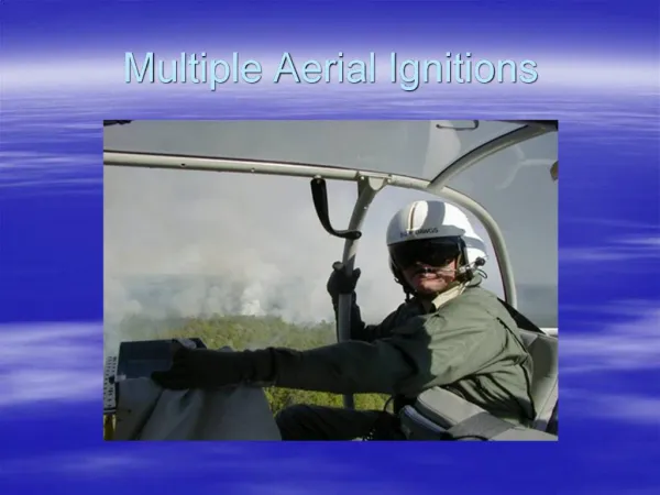 Multiple Aerial Ignitions
