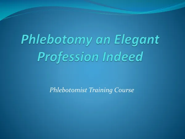 Phlebotomy an Elegant Profession Indeed