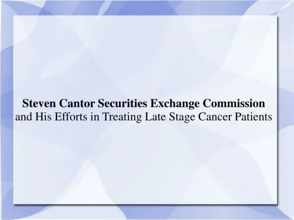 Steven Cantor Securities Exchange Commission and His Efforts