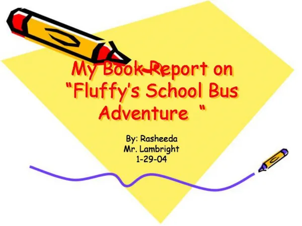 My Book Report on Fluffy s School Bus Adventure