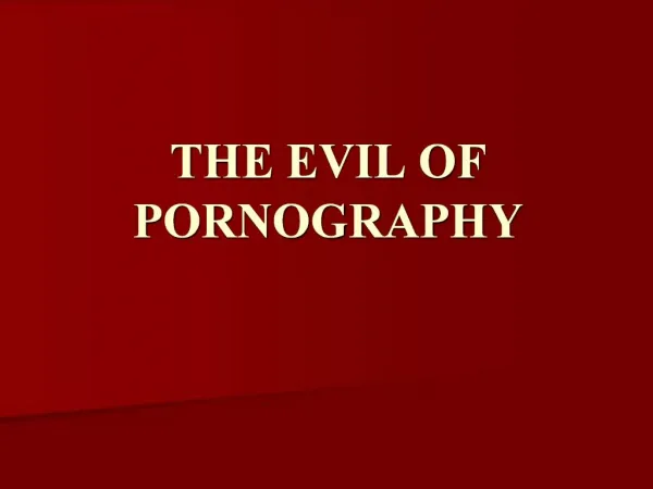 THE EVIL OF PORNOGRAPHY