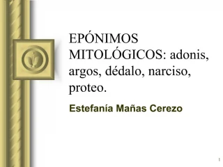 EP NIMOS MITOL GICOS: adonis, argos, d dalo, narciso, proteo. - slide 1
