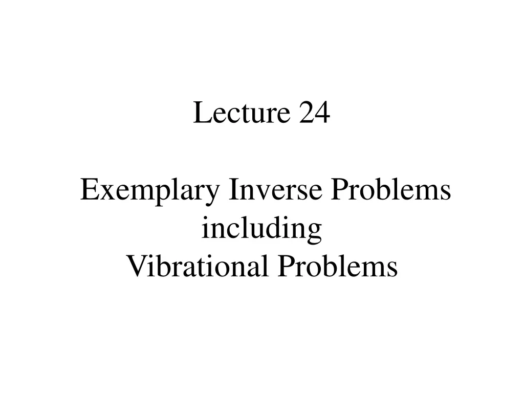 lecture 24 exemplary inverse problems including vibrational problems