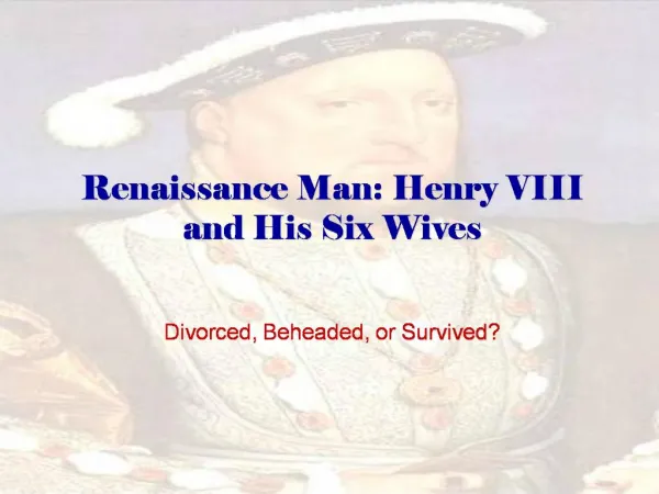Renaissance Man: Henry VIII and His Six Wives