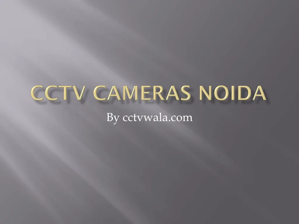 cctv cameras noida