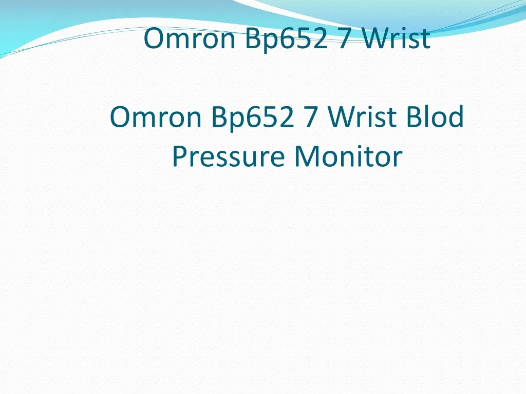 omron bp652 7 wrist omron bp652 7 wrist blod pressure monitor