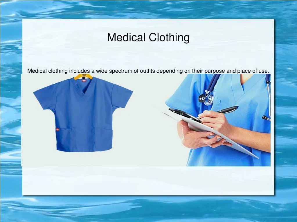 medical clothing includes a wide spectrum of outfits depending on their purpose and place of use
