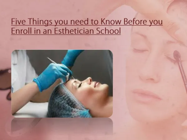 Five Things you need to Know Before you Enroll in an Estheti