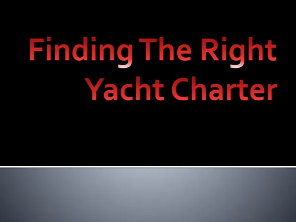 Finding The Right Yacht Charter