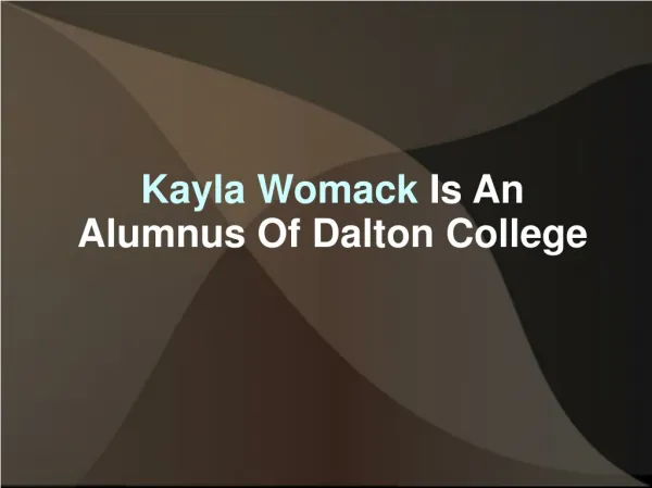 Kayla Womack Is An Alumnus Of Dalton College