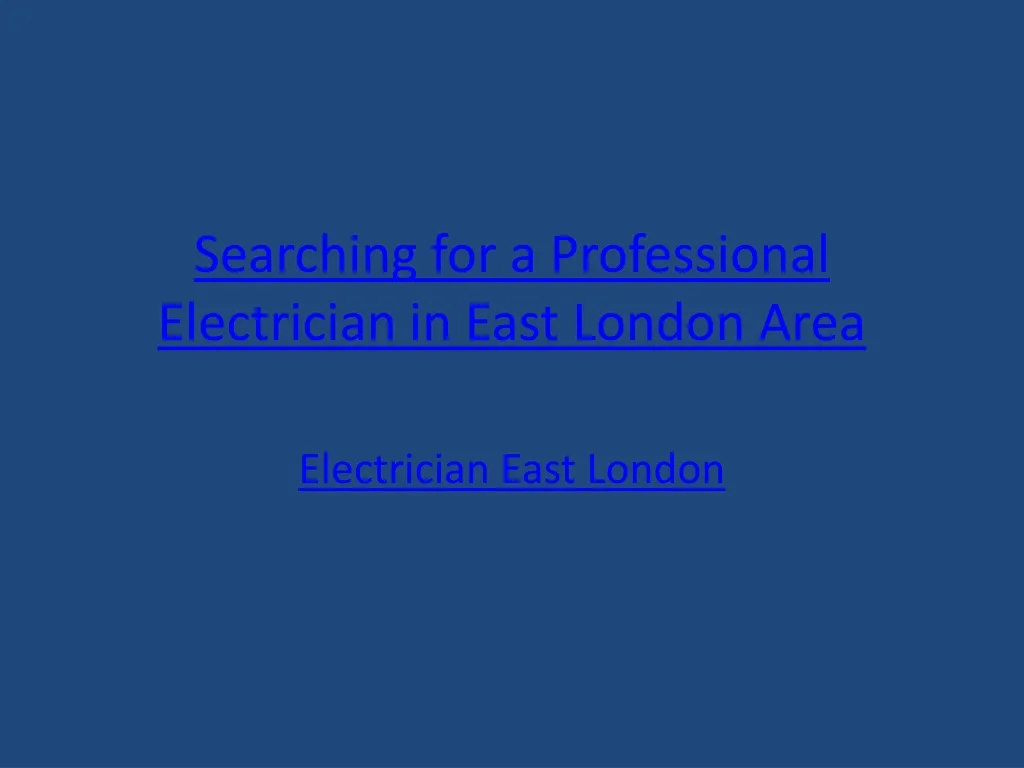 searching for a professional electrician in east london area
