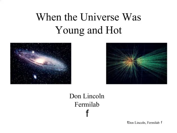 When the Universe Was Young and Hot
