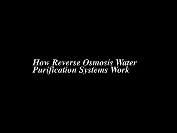 How Reverse Osmosis Water Purification Systems Work