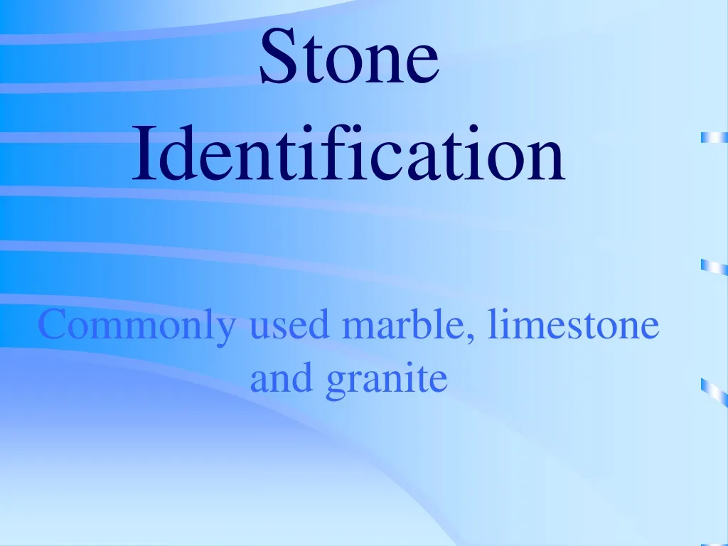 stone identification commonly used marble limestone and granite