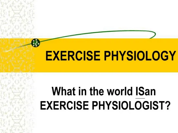 PPT - Chapter 1 Introduction To Exercise Physiology PowerPoint ...