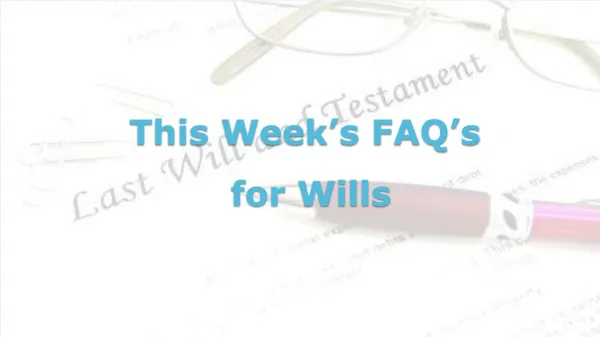 What is a Will and Other Wills Questions Answered by a Trust