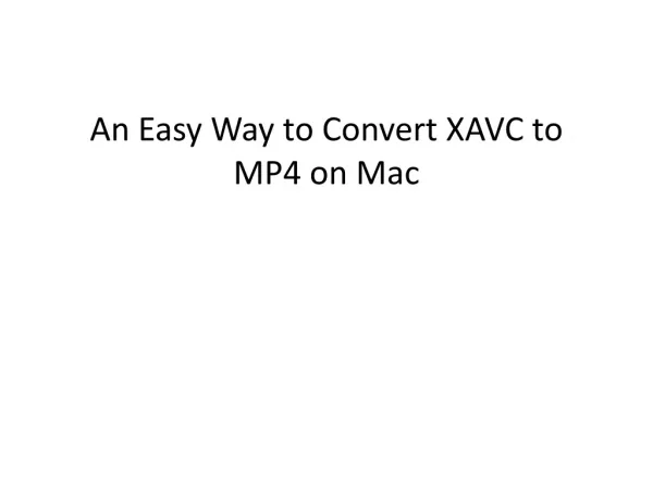 An Easy Way to Convert XAVC to MP4 on Mac