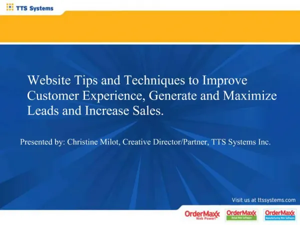 Website Tips and Techniques to Improve Customer Experience, Generate and Maximize Leads and Increase Sales. Presented b