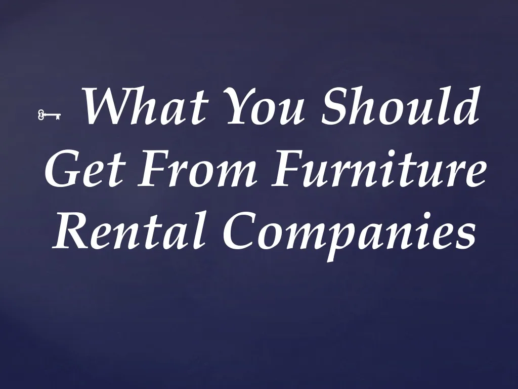 what you should get from furniture rental