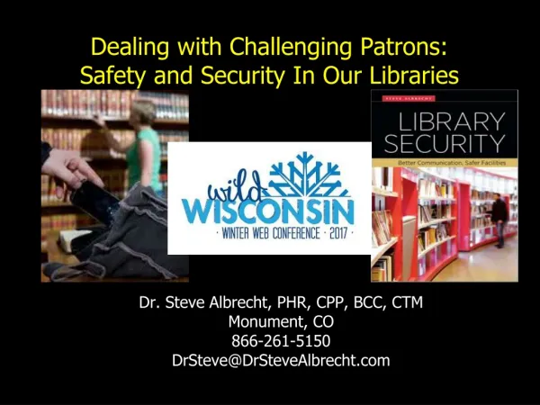 Dealing with Challenging Patrons: Safety and Security In Our Libraries