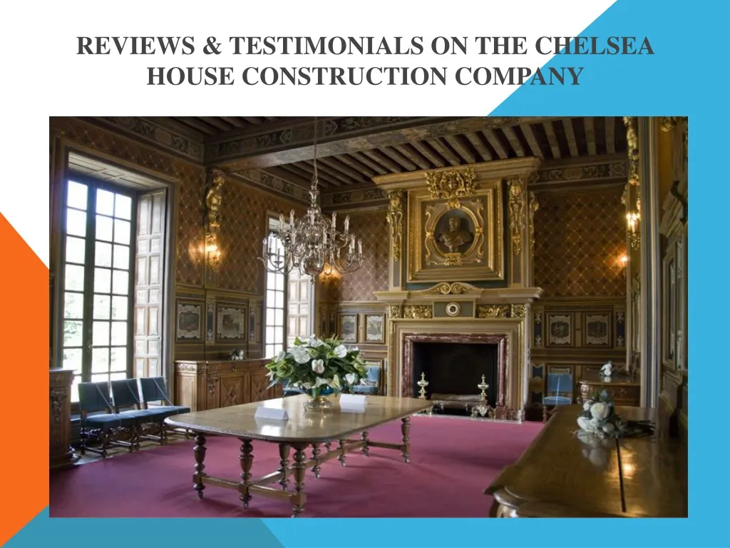 reviews testimonials on the chelsea house construction company
