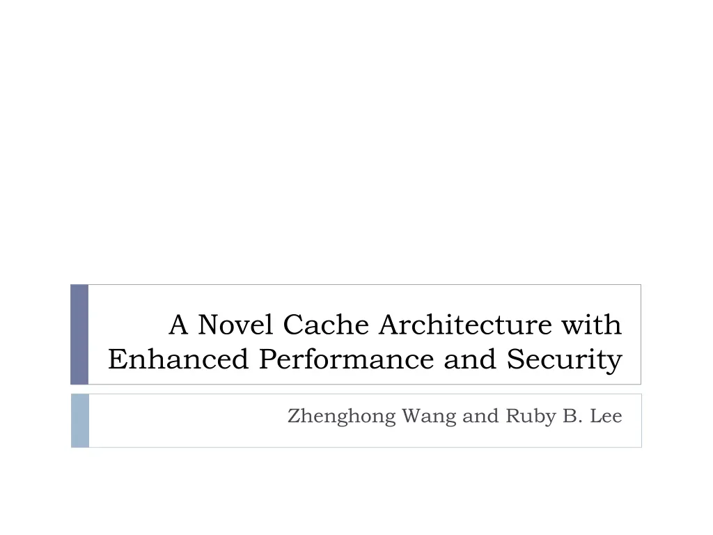 a novel cache architecture with enhanced performance and security