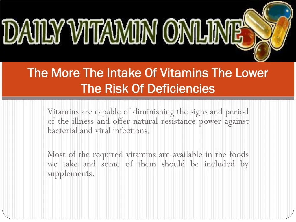the more the intake of vitamins the lower the risk of deficiencies